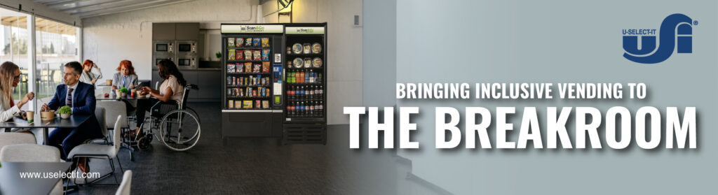Bringing Inclusive Vending to the Breakroom